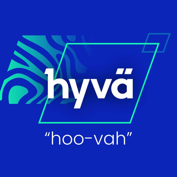 Hyvä or Hoo-vah